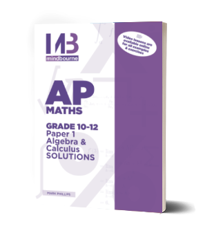 Front Cover Of Mindbourne Grade 10-12 Paper 1 Algebra and Calculus Solutions