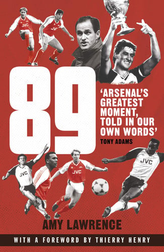 Front Cover Of 89: Arsenals Greatest Moment