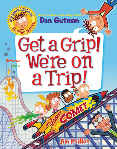 Front Cover Of My Weird Sch Gn 02 Get A Grip Were On A Trip Pb