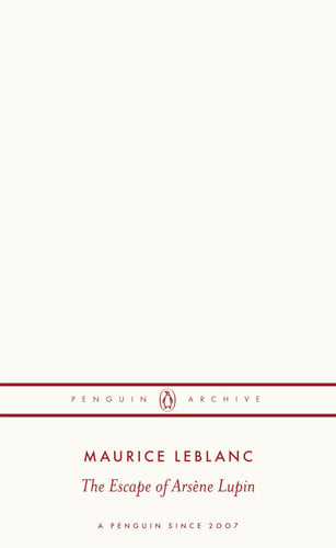 Front Cover Of Penguin Archive: Escape of Arsene Lupin