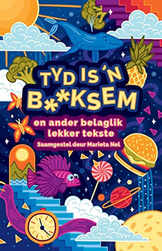 Front Cover Of Tyd is 'n b**ksem en ander belaglik lekker tekste