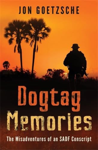 Front Cover Of Dogtag Memories: Misadventures of an SADF Conscript