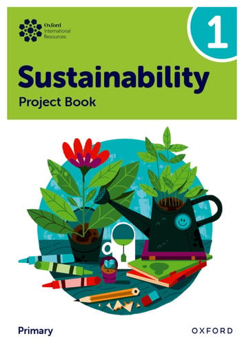 Front Cover Of Oxford International Primary Sustainability: Student Project Book 1
