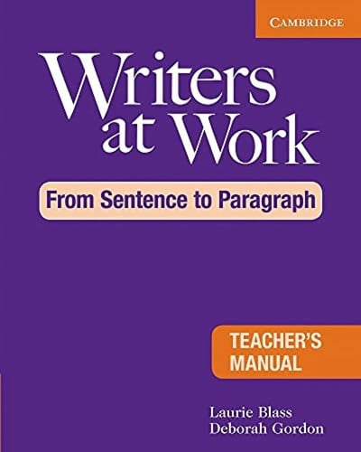 Front Cover Of Writers at Work From Sentence to Paragraph Teacher's Manual