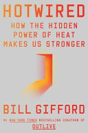 Front Cover Of Hotwired: How the Hidden Power of Heat Makes Us Stronger