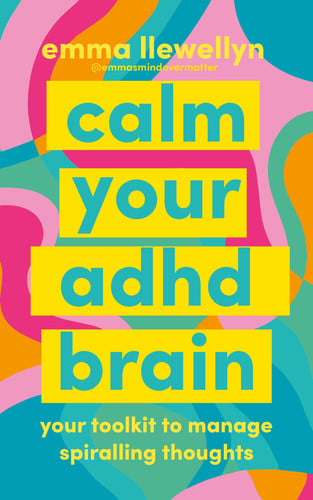 Front Cover Of Calm Your ADHD Brain: Toolkit manage spiralling thoughts