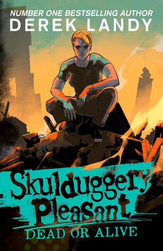 Front Cover Of Skulduggery Pleasant 14 Dead Or Alive Pb