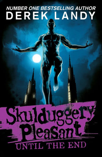 Front Cover Of Skulduggery Pleasant 15 Until The End Pb