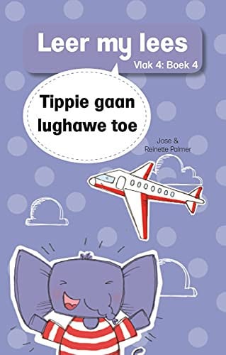 Front Cover Of Leer my lees (Vlak4) 4: Tippie gaan lughawe toe
