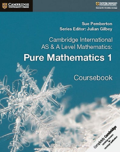 Front Cover Of Cambridge International AS & A-Level Mathematics Pure Mathematics 1 Coursebook