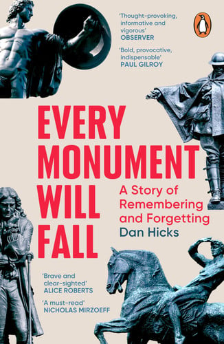 Front Cover Of Every Monument Will Fall: Story of Remembering & Forgetting