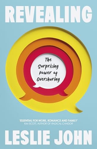 Front Cover Of Revealing: The Surprising Power of Oversharing