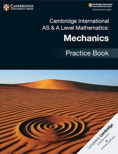 Front Cover Of Cambridge International AS & A-Level Mathematics Mechanics Practice Book