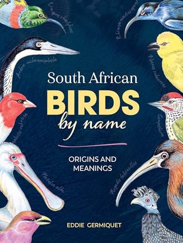 Front Cover Of South African Birds by Name: Origins and Meanings