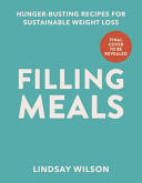 Front Cover Of Filling Meals: 100 hunger-busting recipes weight loss