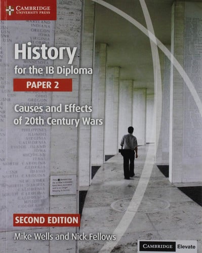 Front Cover Of History for the IB Diploma Paper 2 Second edition Causes and Effects of 20th Century Wars Coursebook with Digital Access (2 years)