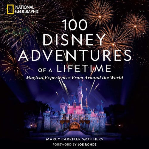 Front Cover Of 100 Disney Adventures of a Lifetime