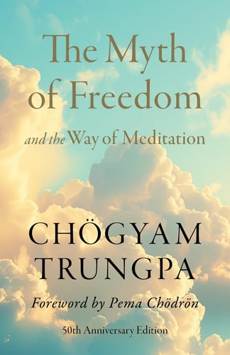 Front Cover Of Myth of Freedom and the Way of Meditation 50th Anniv Ed