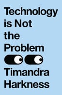 Front Cover Of Technology Is Not The Problem Tpb