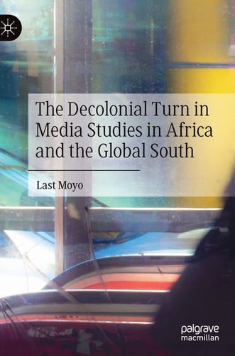 Front Cover Of The Decolonial Turn In Media Studies In Africa