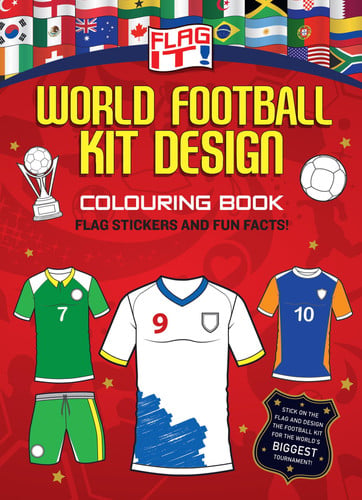 Front Cover Of Flag It World Football Kit Design Colouring Book