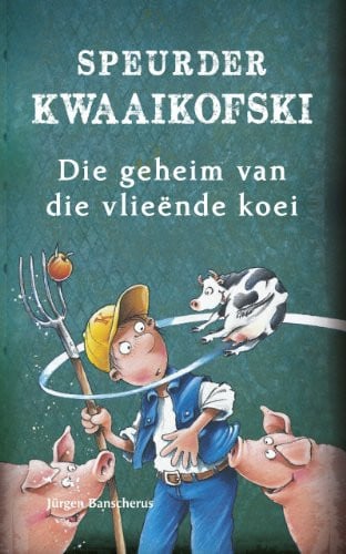Front Cover Of Speurder Kwaaikofski 2: Die geheim van die vlieënde koei