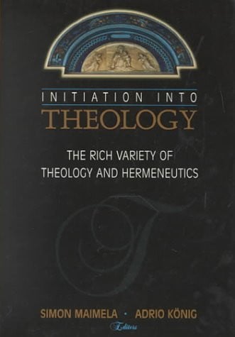 Front Cover Of Initiation into theology – the rich variety of theology and hermeneutics