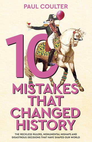 Front Cover Of 10 Mistakes That Changed History
