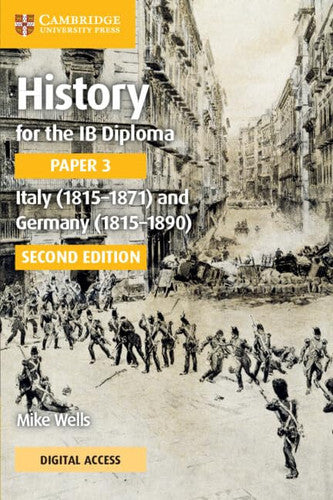 Front Cover Of History for the IB Diploma Paper 3 Second edition Italy (1815–1871) and Germany (1815–1890) Coursebook with Digital Access (2 years)