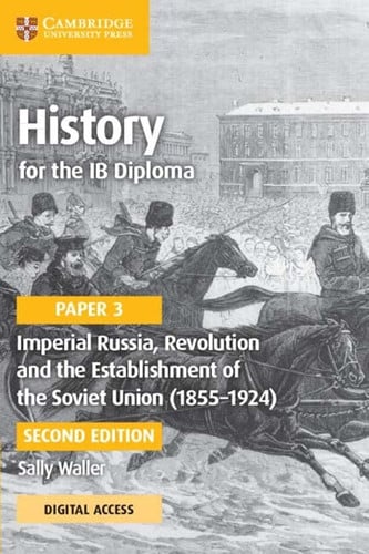 Front Cover Of History for the IB Diploma Paper 3: Imperial Russia, Revolution and the Establishment of the Soviet Union (1855–1924) Coursebook with Digital Access (2 years)