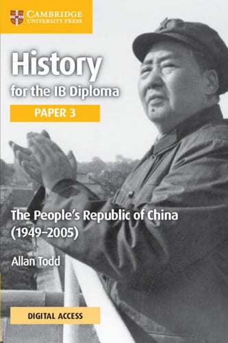 Front Cover Of History for the IB Diploma Paper 3: The People's Republic of China (1949–2005) Coursebook with Digital Access (2 years)