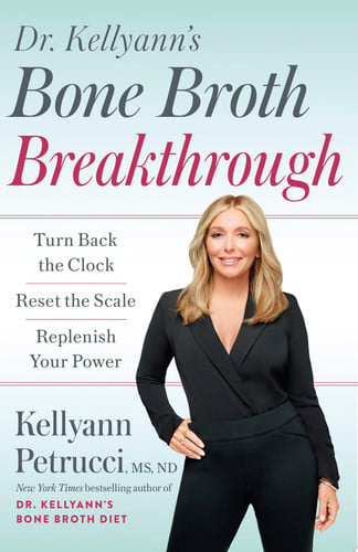 Front Cover Of Dr. Kellyann's Bone Broth Breakthrough