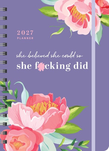 Front Cover Of 2027 She Believed She Could So She F*cking Did Planner