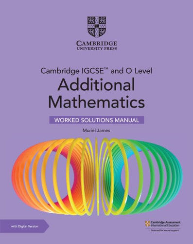 Front Cover Of Cambridge IGCSE™ and O Level Additional Mathematics Worked solutions manual with digital version (2 years)