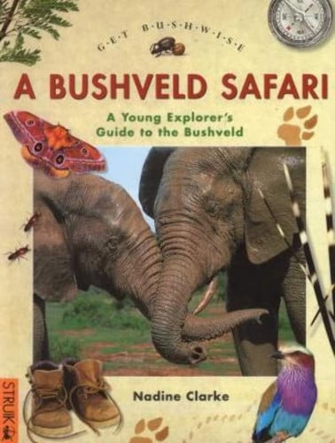 Front Cover Of Get Bushwise: Bushveld Safaris