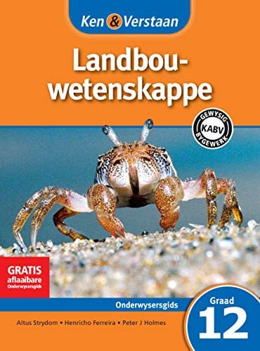 Front Cover Of Ken & Verstaan Landbouwetenskappe Onderwysersgids Graad 12