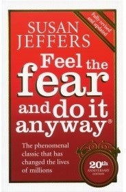 Feel The Fear & Do It Anyway