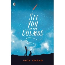 SEE YOU IN THE COSMOS (PAPERBACK ED) AUTHOR: JACK CHENG