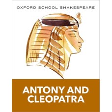 ANTHONY AND CLEOPATRA (OXFORD SCHOOL SHAKEPEARE)