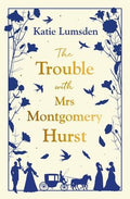Trouble With Mrs Montgomery Hurst (BC)