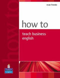 Front Cover Of How To Teach Business English