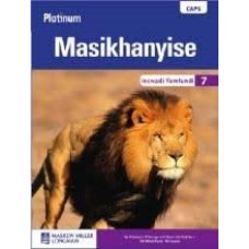 PLATINUM MASIKHANYISE (ISIXHOSA HOME LANGUAGE) GR7 LEARNER'S BOOK (CAPS 2014)