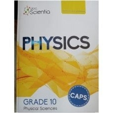 DOC SCIENTIA PHYSICAL SCIENCE PHYSICS GR10 TEXTBOOK & WORKBOOK IN FULL COLOUR (NEW REVISED CAPS 2019 EDIT)