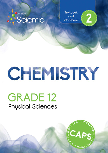 Summerhill College: Doc Scientia Grade 12 Chemistry Textbook and Workbook Book 2