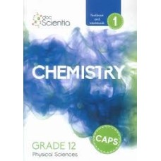 DOC SCIENTIA PHYSICAL SCIENCE CHEMISTRY GR12 TEXTBOOK & WORKBOOK 1 IN FULL COLOUR (NEW REVISED CAPS 2019 EDIT)