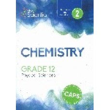 DOC SCIENTIA PHYSICAL SCIENCE CHEMISTRY GR12 TEXTBOOK & WORKBOOK 2 IN FULL COLOUR (NEW REVISED CAPS 2019 EDIT)