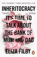Inheritocracy: It s Time to Talk About the Bank of Mum & Dad