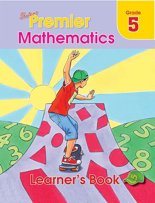 Shuter’s Premier Mathematics Grade 5 Learner’s Book