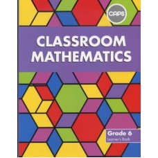 CLASSROOM MATHEMATICS GR6 LB (CAPS 2013)