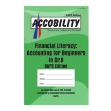 ACCOBILITY FINANCIAL LITERACY ACCOUNTING FOR BEGINNERS IN GR9 (GREEN BK) LEARNER'S BOOK (CAPS ALIGNED)